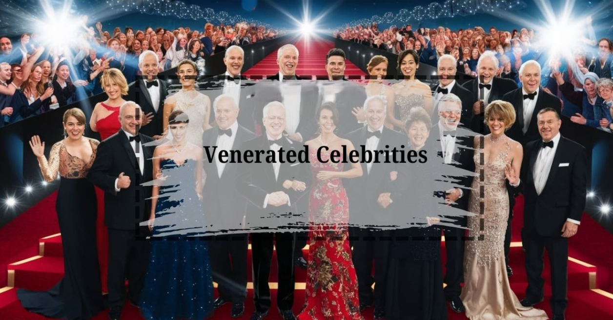 Venerated Celebrities