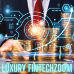 luxury fintechzoom